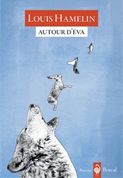 Autour D'éva (Louis Hamelin)