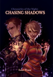 Chasing Shadows (Chronicles of the Night, #1) (Emer Penny)