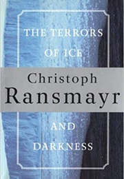 The Terrors of Ice and Darkness (Christoph Ransmayr)