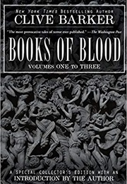 Books of Blood: Volumes One to Three (Clive Barker)