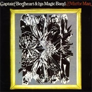 Captain Beefheart &amp; His Magic Band - Mirror Man (1971)