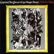 Captain Beefheart & His Magic Band - Mirror Man (1971)