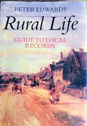Rural Life: Guide to Local Records (Peter Edwards)