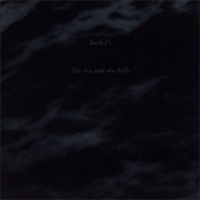 Rachel&#39;s - The Sea and the Bells