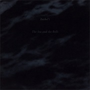 Rachel's - The Sea and the Bells