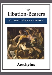The Libation Bearers (Aeschylus)
