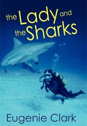 The Lady and the Sharks (Eugenie Clark)