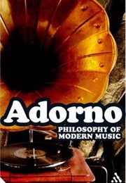 Philosophy of Modern Music (Theodor Adorno)