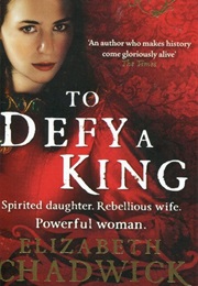 To Defy a King (Elizabeth Chadwick)