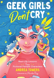 Geek Girls Don't Cry (Andrea Towers)
