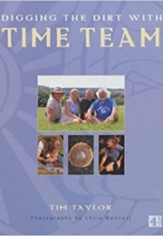 Digging the Dirt With Time Team (Tim Taylor)