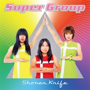 "Top of the World" - Shonen Knife