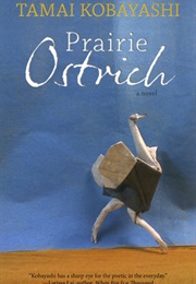 Prairie Ostrich (Tamai Kobayash)