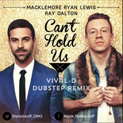 Can&#39;t Hold Us - MacKlemore &amp; Ryan Lewis Ft. Ray Dalton