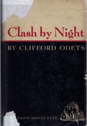 Clash by Night (Clifford Odets)