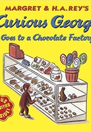 Curious George Goes to a Chocolate Factory (H.A. Rey and Margret Rey)