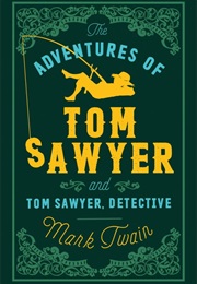 The Adventures of Tom Sawyer &amp; Tom Sawyer, Detective (Mark Twain)