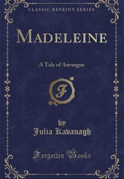 Madeleine, a Tale of Auvergne (Julia Kavanagh)