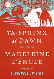 The Sphinx at Dawn (Madeleine L'engle)