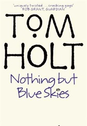 Nothing but Blue Skies (Tom Holt)
