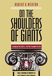 On the Shoulders of Giants (Robert K. Merton)