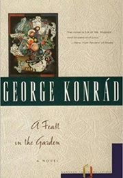A Feast in the Garden (György (George) Konrád)