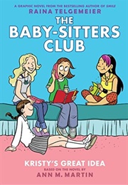 Kristy's Great Idea (Ann M. Martin & Raina Telgemeier)