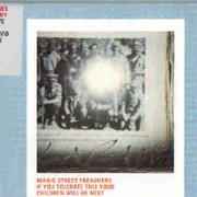 Manic Street Preachers - If You Tolerate This Your Children Will Be Ne