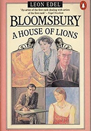 Bloomsbury: House of Lions (Leon Edel)