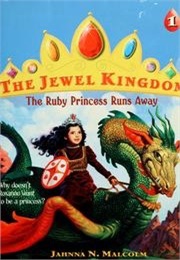 Jewel Kingdom Series (#1- The Ruby Princess Runs Away) (Jahnna Malcolm)