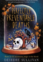 Perfectly Preventable Deaths (Deirdre Sullivan)