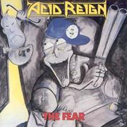 Acid Reign - The Fear
