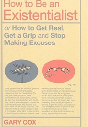 How to Be an Existentialist (Gary Cox)