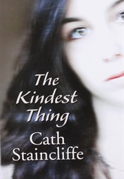 The Kindest Thing (Cath Stainciffe)