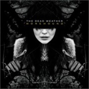 The Dead Weather - Horehound