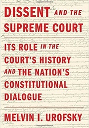 Dissent and the Supreme Court (Melvin Urofsky)