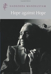 Hope Against Hope (Nadezhda Mandelstam)