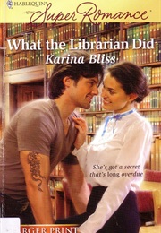 What the Librarian Did (Karina Bliss)