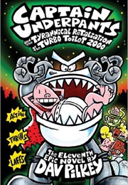 Tyrannical Retaliation of the Turbo Toilet 2000 (Dav Pilkey)