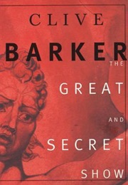 The Great and Secret Show (Clive Barker)