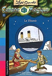 Les Carnets De La Cabane Magique, Tome 11 : Le Titanic (Mary Pope Osborne)