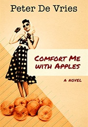 Comfort Me With Apples (Peter De Vries)