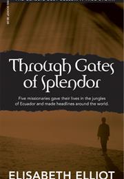 Through Gates of Splendor by Elizabeth Elliot