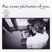 The Cure - Pictures of You