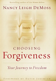 Choosing Forgiveness (Nancy Leigh Demoss)
