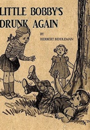 Little Bobby's Drunk Again (Herbert Biddleman)