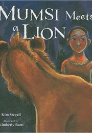 Mumsi Meets a Lion (Kim Stegall)