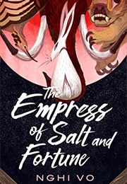 The Empress of Salt and Fortune (Nghi Vo)