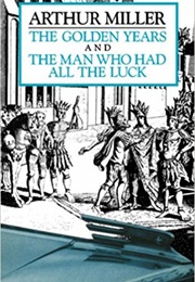 The Man Who Had All the Luck (Arthur Miller)