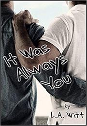 It Was Always You (LA Witt)